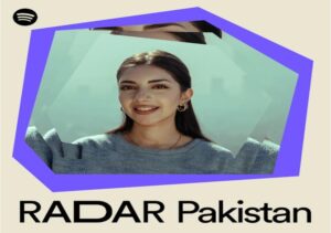 Spotify Pakistan’s first woman RADAR artist